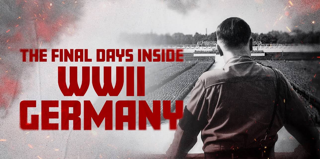 The Final Days Inside WWII Germany (2025)