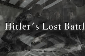 Hitler's Lost Battles: Hitler's Lost Battles: Episode 1