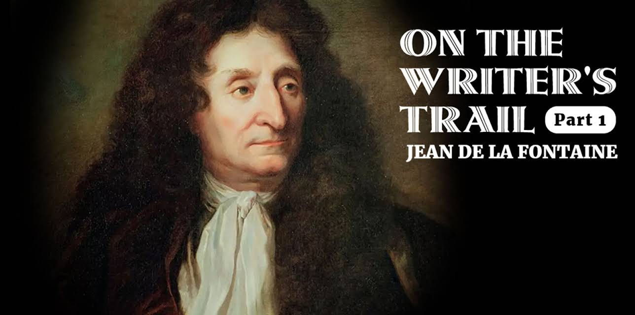 On the writer's trail: Jean de la Fontaine (Part 1) (2015)