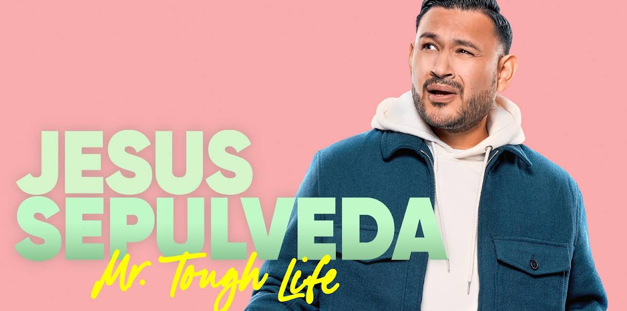 Jesus Sepulveda: Mr. Tough Life (2022)