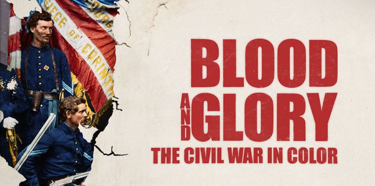 Blood and Glory: The Civil War in Color Season 1