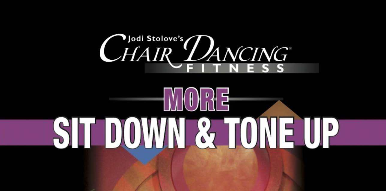 Chair Dancing Fitness More...Sit Down & Tone Up