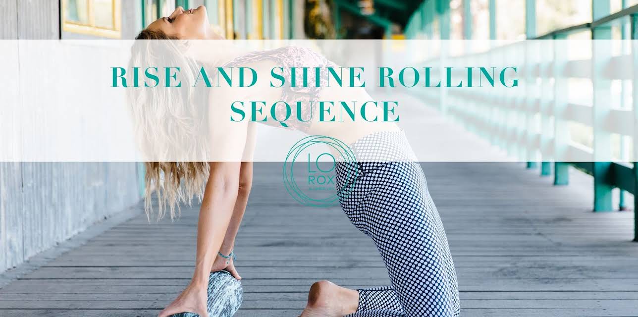 Rise and Shine Rolling Sequence (2018)