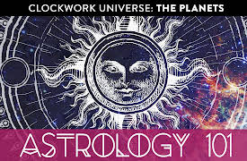 Astrology 101: Clockwork Universe: The Planets