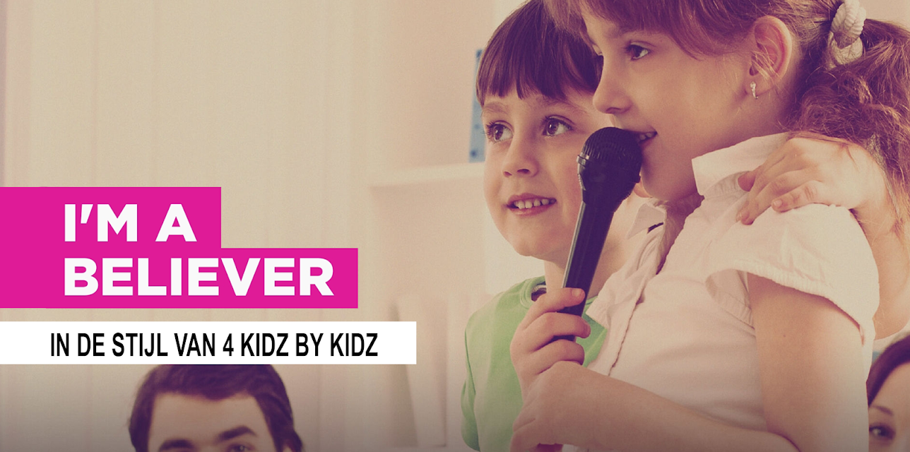 I'm A Believer in the Style of 4 Kidz By Kidz (2005)