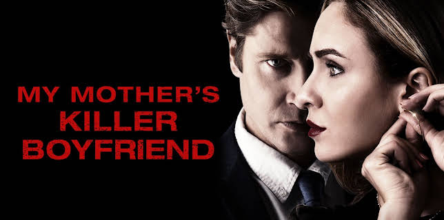 My Mother's Killer Boyfriend (2019)