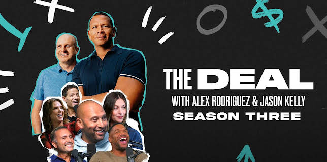 The Deal with Alex Rodriguez & Jason Kelly - Season Three