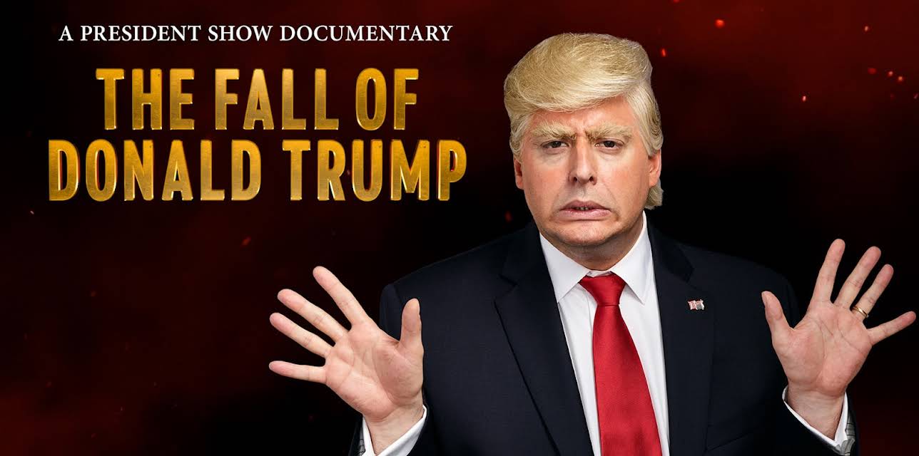 A President Show Documentary: The Fall of Donald Trump Season 1