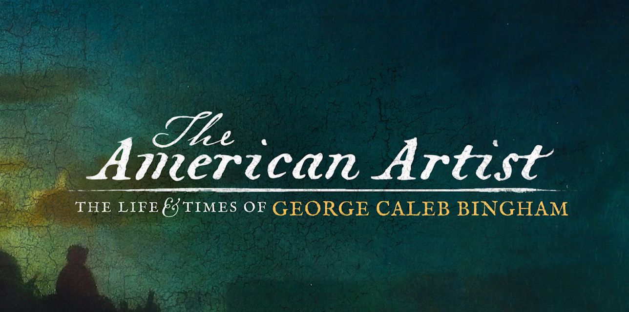 The American Artist - The Life & Times of George Caleb Bingham (2016)