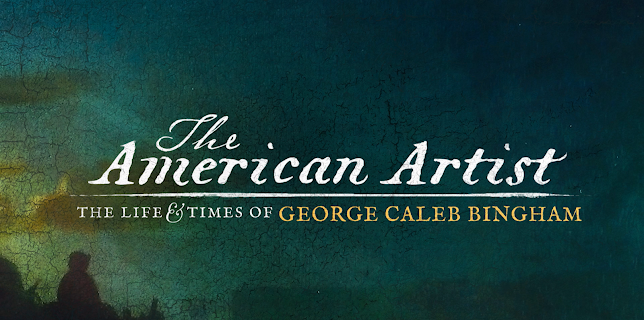The American Artist - The Life & Times of George Caleb Bingham (2016)