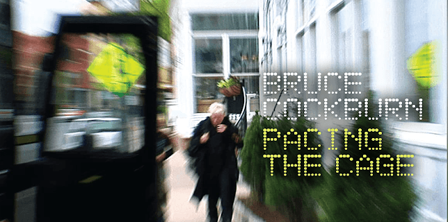 Bruce Cockburn - Pacing The Cage (2012)