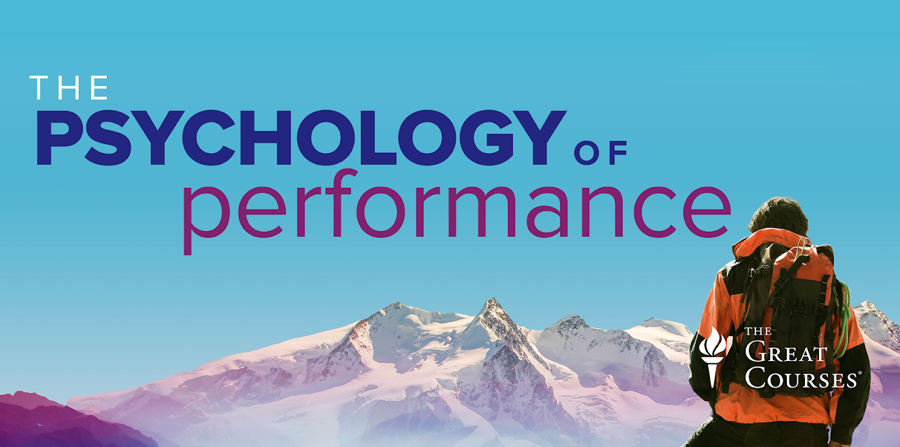 The Psychology of Performance: How to Be Your Best in Life