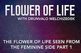 Flower of Life: The Flower of Life seen from the Feminine Side Part 1