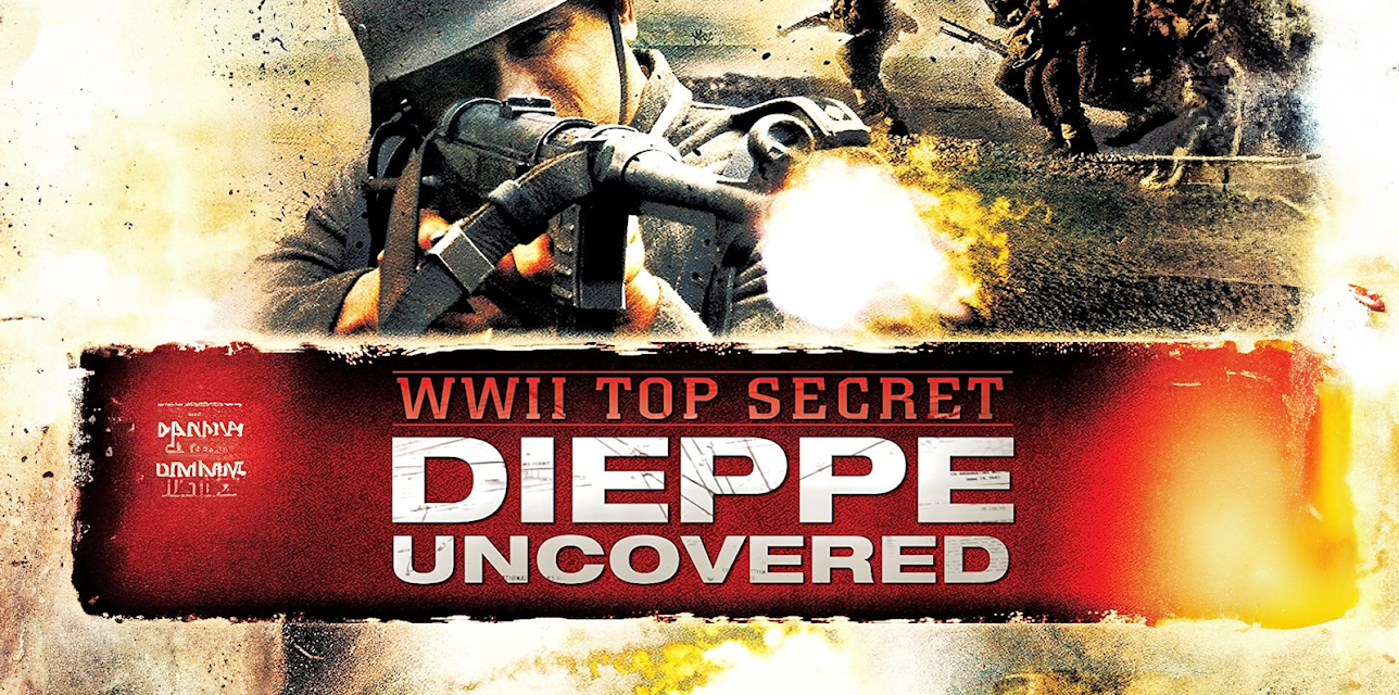 WWII Top Secret: Dieppe Uncovered (2012)