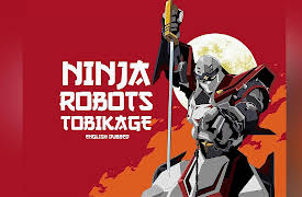 Ninja Robots Tobikage (English Dubbed): The Unknown World