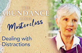 The Abundance Code Masterclass: Dealing with Distractions