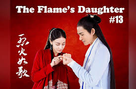 The Flame's Daughter: The Flame's Daughter - 烈火如歌 - Episode 13