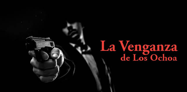 La venganza de los Ochoa (2016)