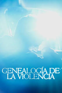 07:40: Genealogía de la violencia | M. Drama | 4/7 2026