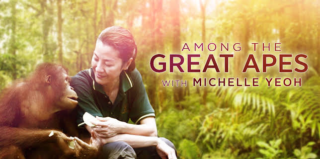 Among the Great Apes - With Michelle Yeoh (2010)