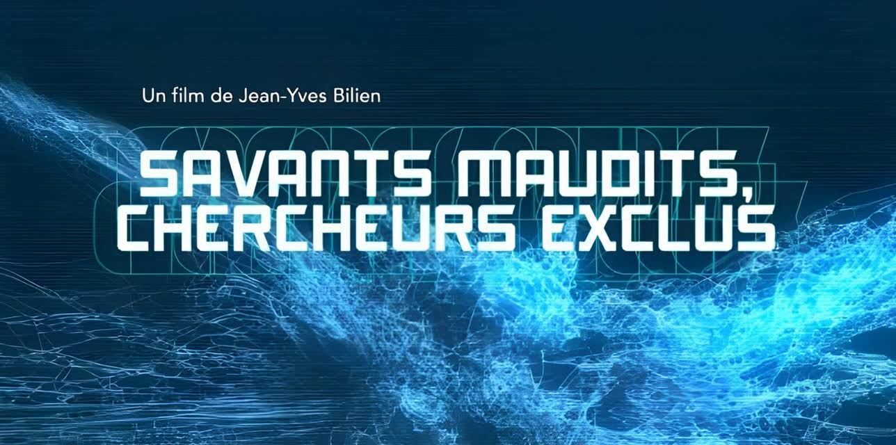 Savants maudits, chercheurs exclus (2021)