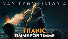 Världens historia: Titanic timme för timme