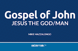 Gospel of John: Jesus the God/Man: John's Witness