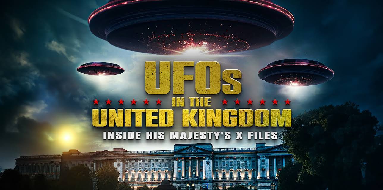 UFO's In The United Kingdom: Inside His Majesty's X Files (2024)