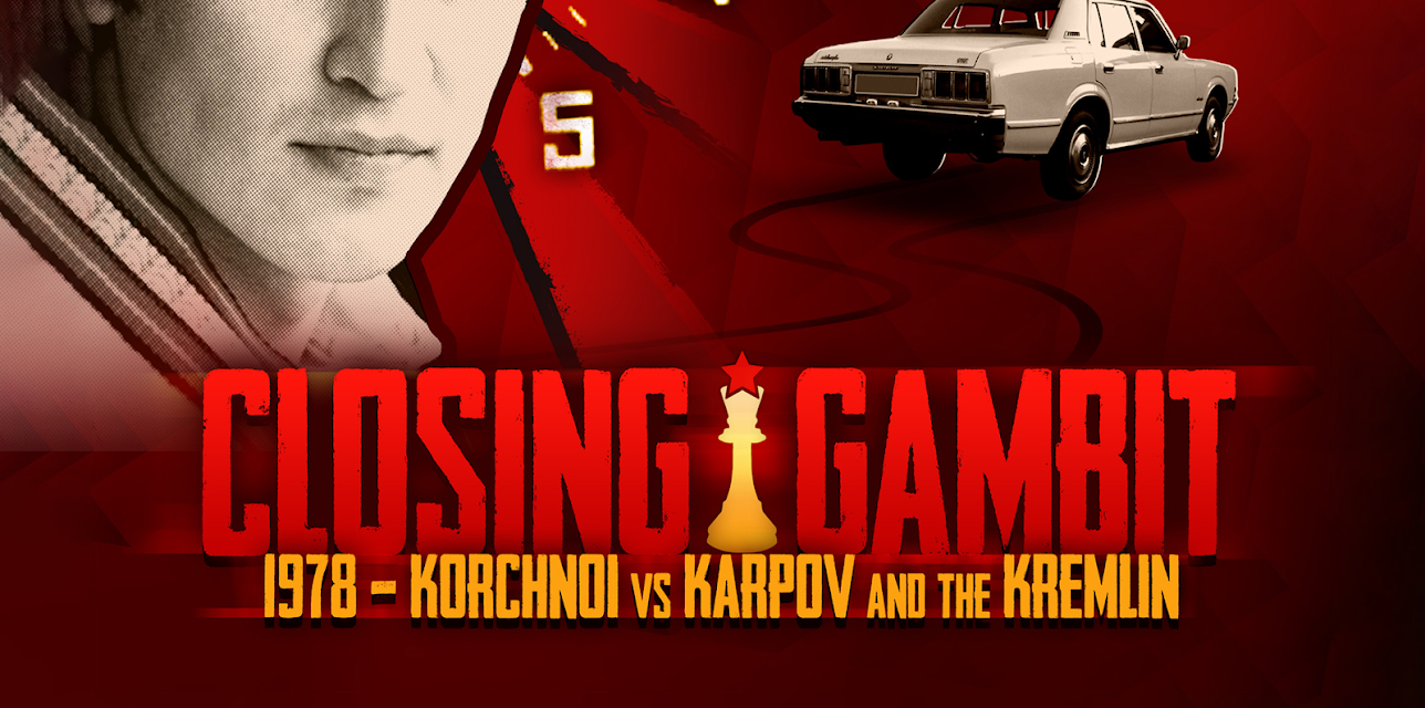 Closing Gambit: 1978 Korchnoi versus Karpov and the Kremlin (2018)