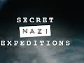 Secret Nazi Expeditions