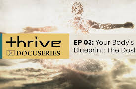 Thrive: Self-Healing with Ayurveda: Your Body's Blueprint: The Doshas