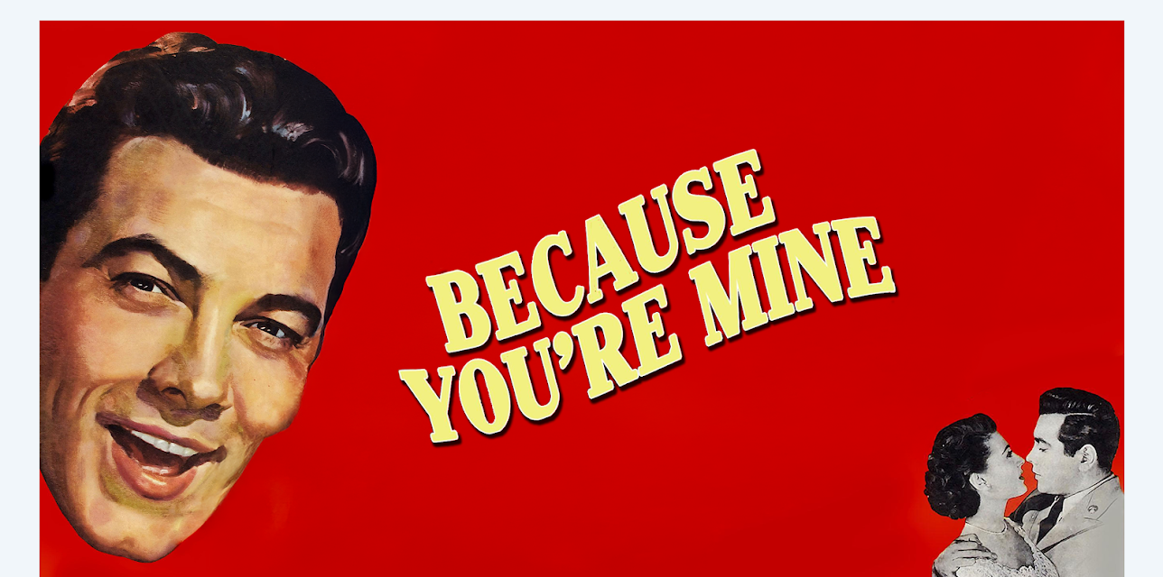 Because You're Mine (1952)