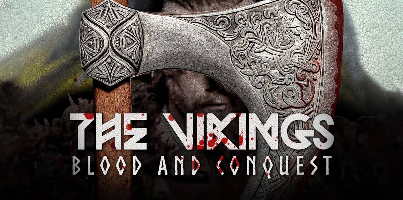The Vikings: Blood and Conquest (2023)