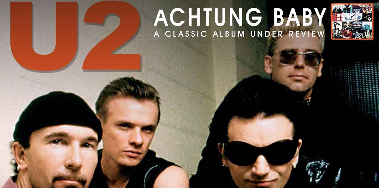 U2 - Achtung Baby: Classic Album Under Review (2007)