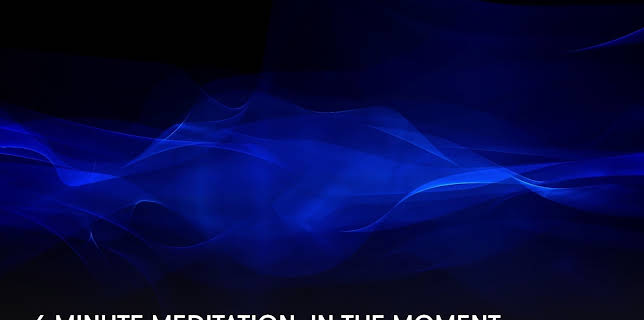 6 Minute Meditation: In the Moment (2023)