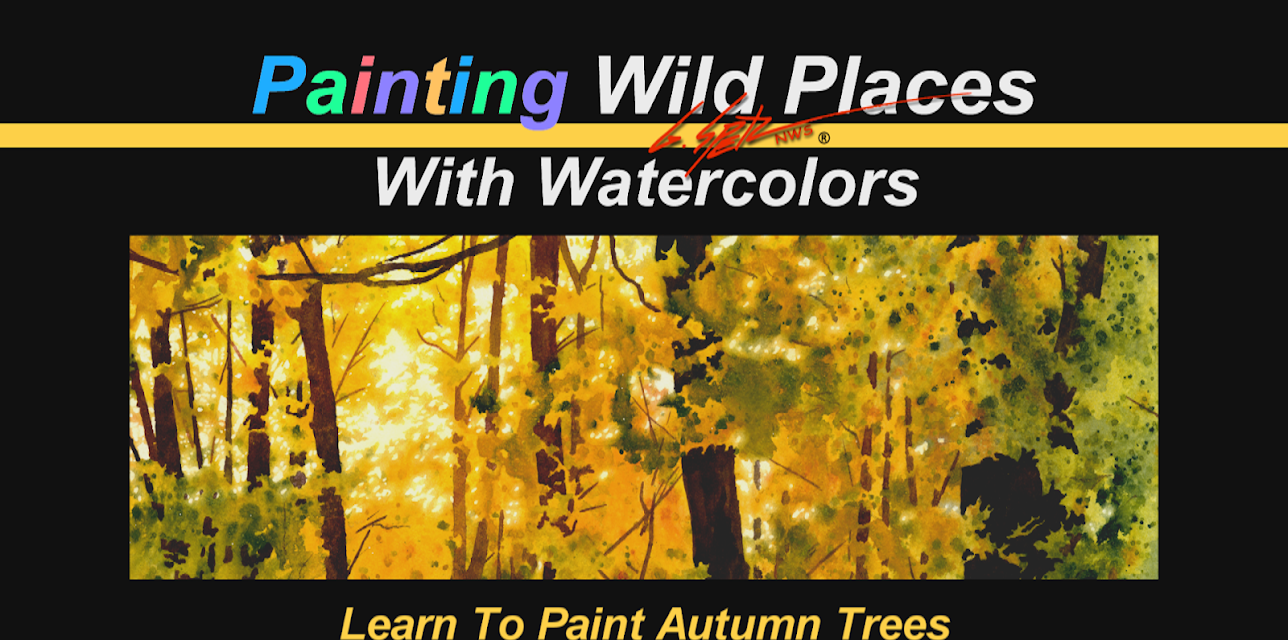 Painting Wild Places with Watercolors: Learn To Paint Autumn Trees