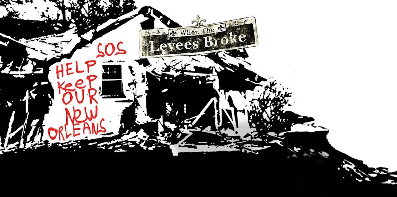 When the Levees Broke: A Requiem in Four Acts