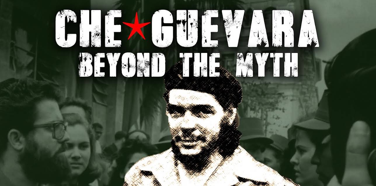 Che Guevara, Beyond The Myth (2020)
