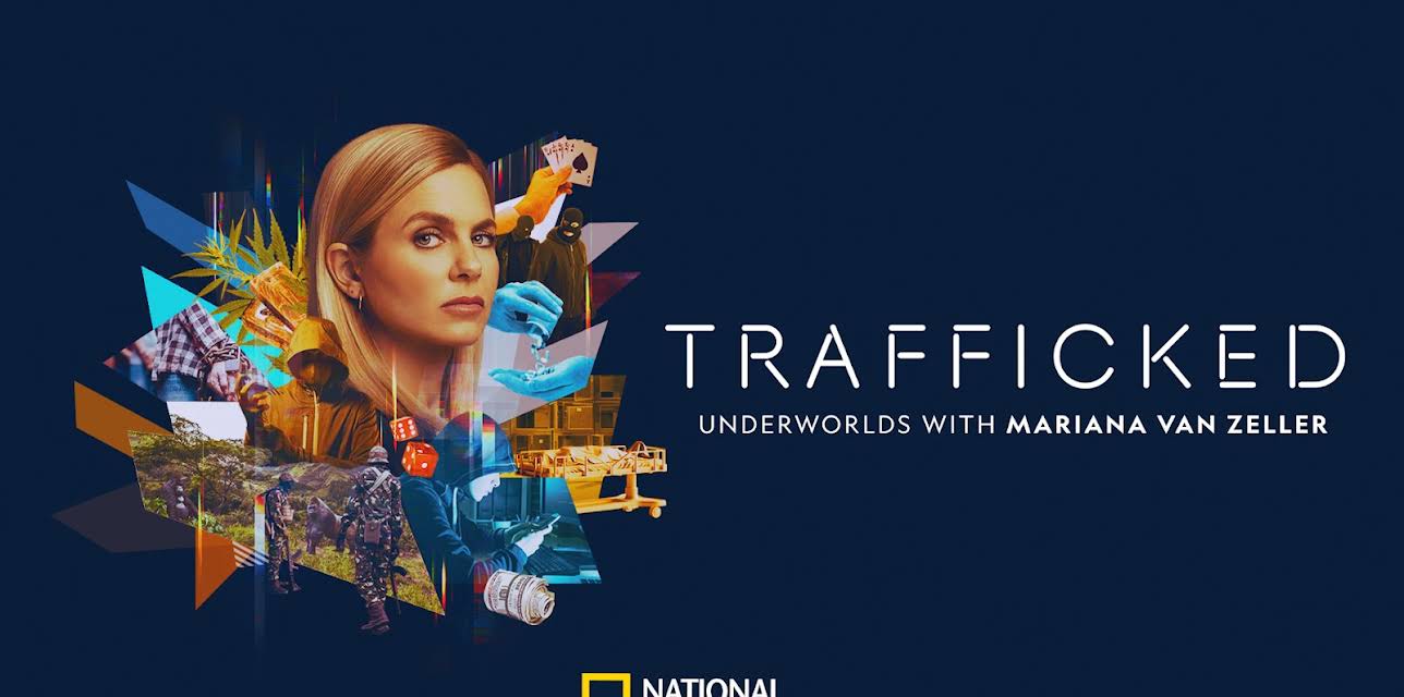 Trafficked: Underworlds with Mariana Van Zeller Season 1