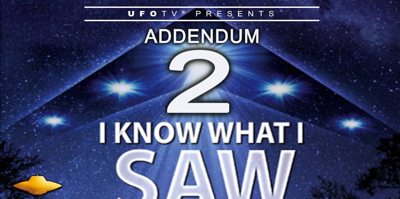 UFOTV Presents: I Know What I Saw Part 2 Addendum (2009)