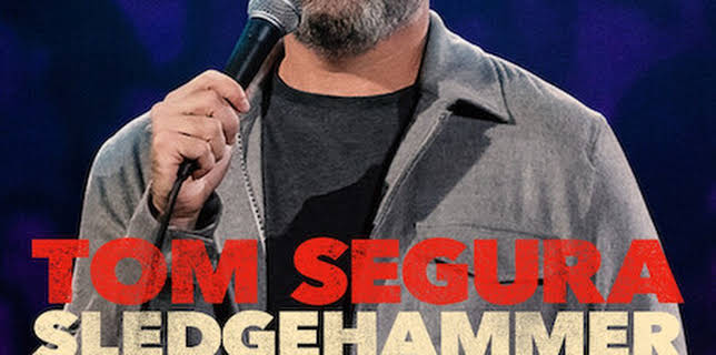 Tom Segura: Sledgehammer (2023)