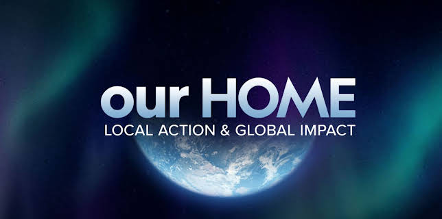Our Home: Local Action and Global Impact