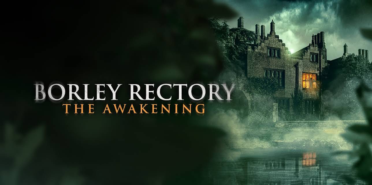 Borley Rectory: The Awakening (2025)