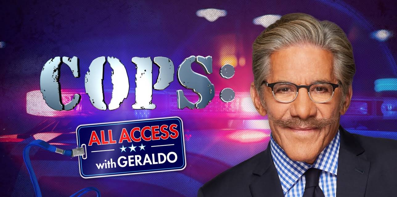 Cops: All Access with Geraldo