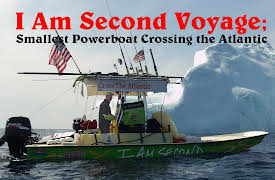 I Am Second Voyage; Smallest Powerboat Crossing the Atlantic: Can Bob Continue On