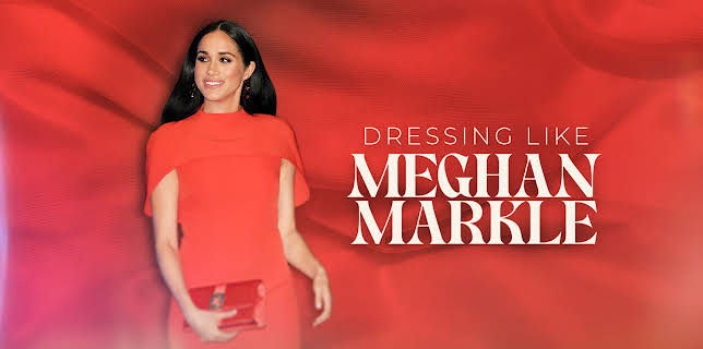 Dressing Like Meghan Markle (2024)