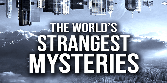 The World's Strangest Mysteries