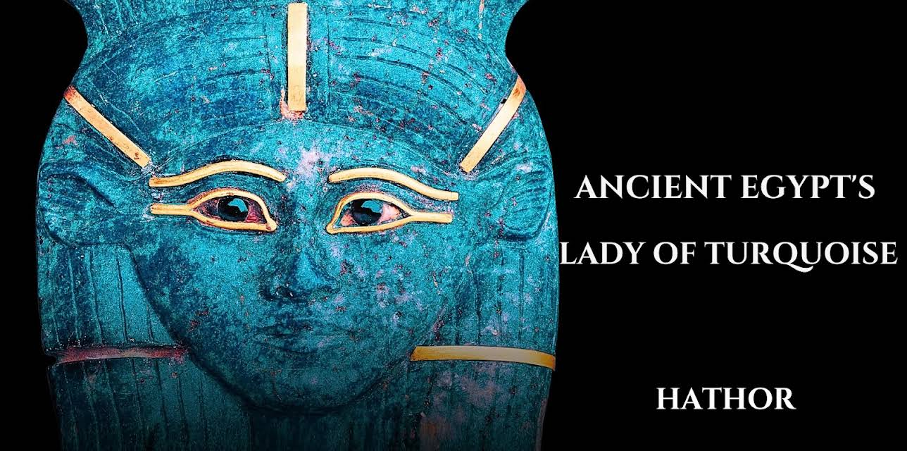 Ancient Egypt's Lady of Turquoise: Hathor (2025)