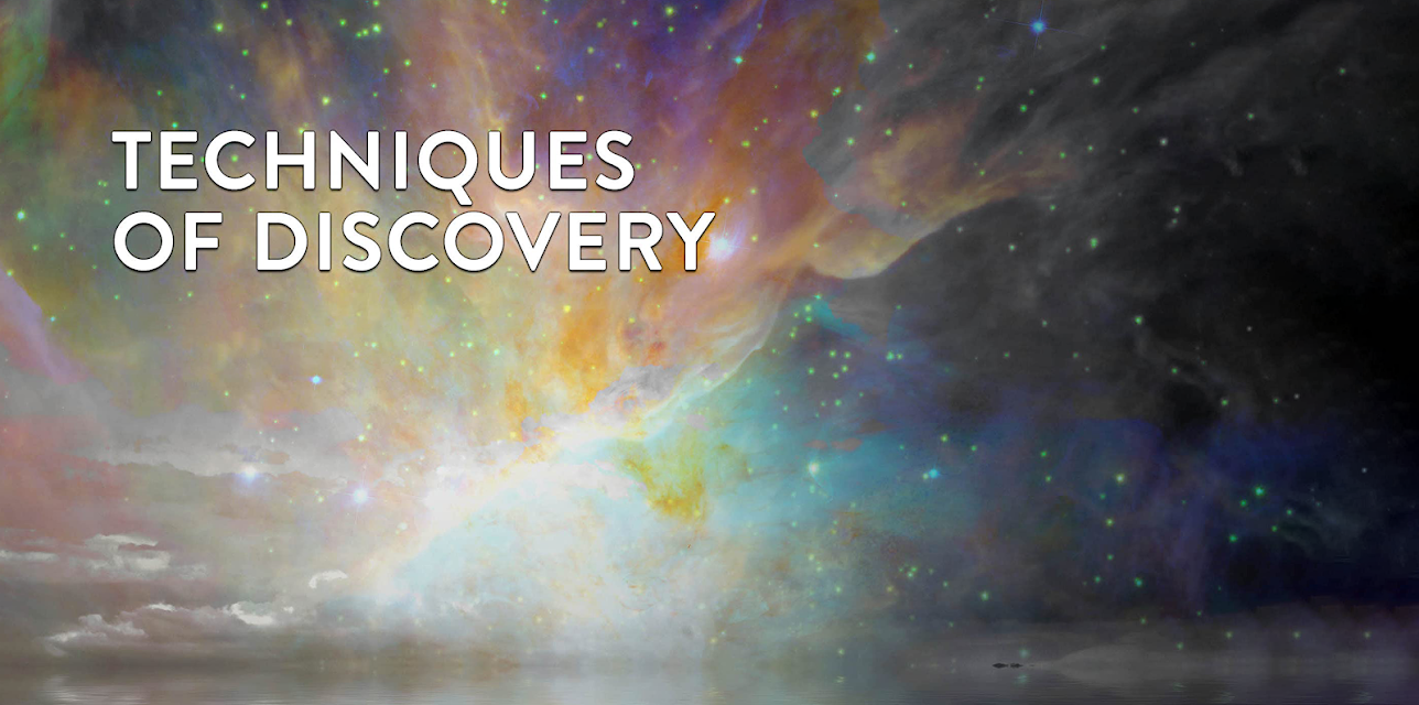 Techniques of Discovery