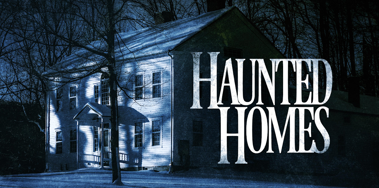 Haunted Homes